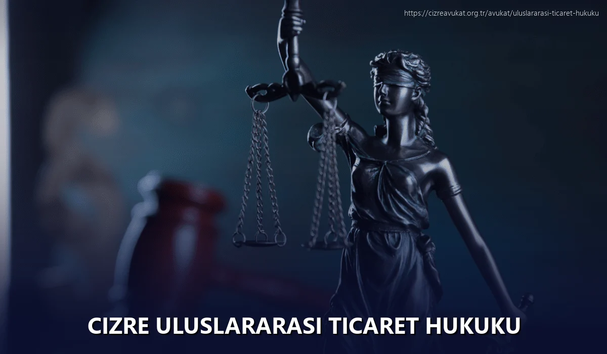 Cizre Uluslararası Ticaret Hukuku